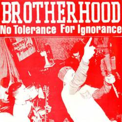 Brotherhood (USA-2) : No Tolerance for Ignorance